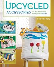 Upcycled Accessories: 25 Projects Using Repurposed Plastic