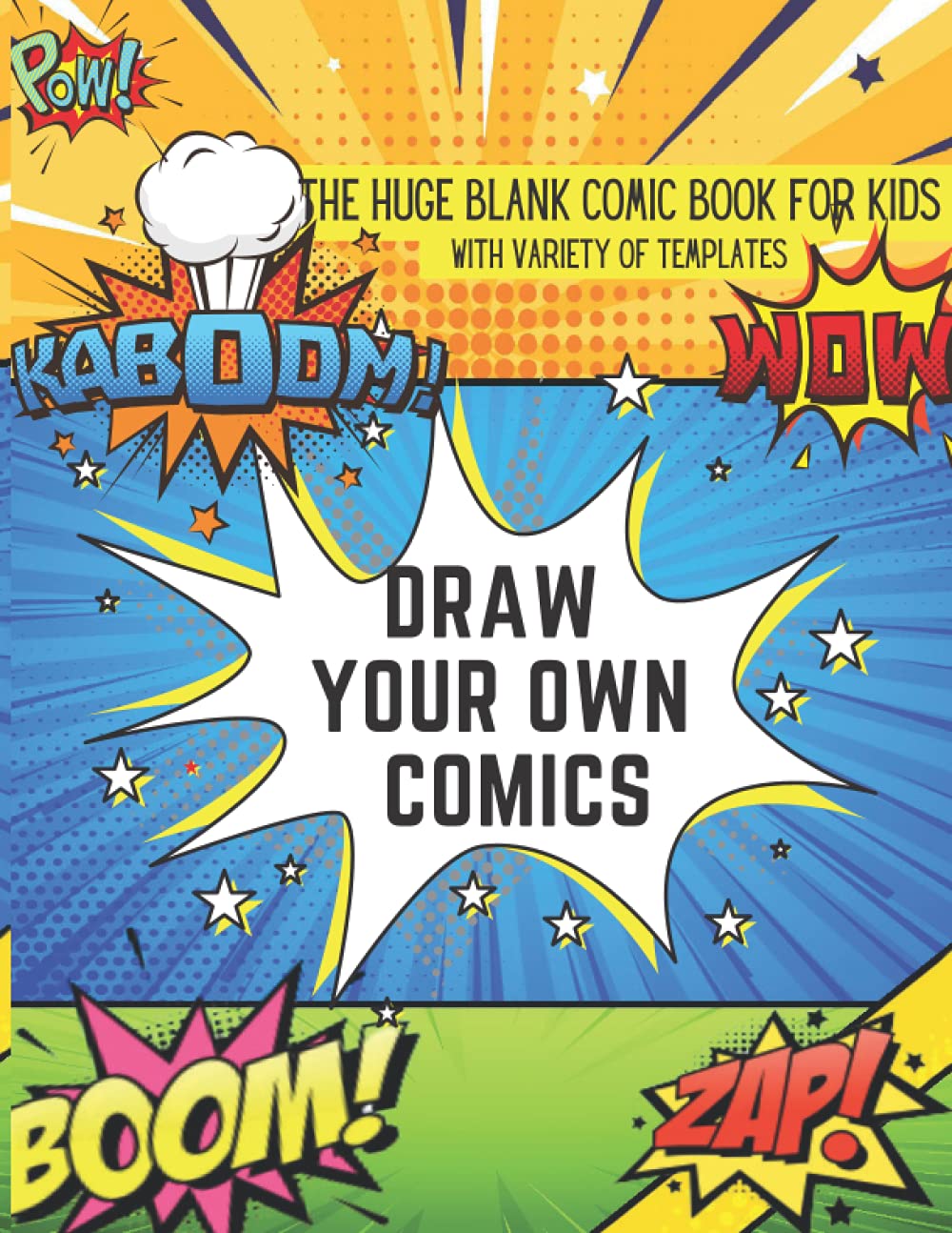 blank comic book for kids with variety of templates: Draw Your own Comics And Create The Best Stories:100 Pages Large Big 8.5" x 11" Cartoon / Comic Book With Lots of Templates