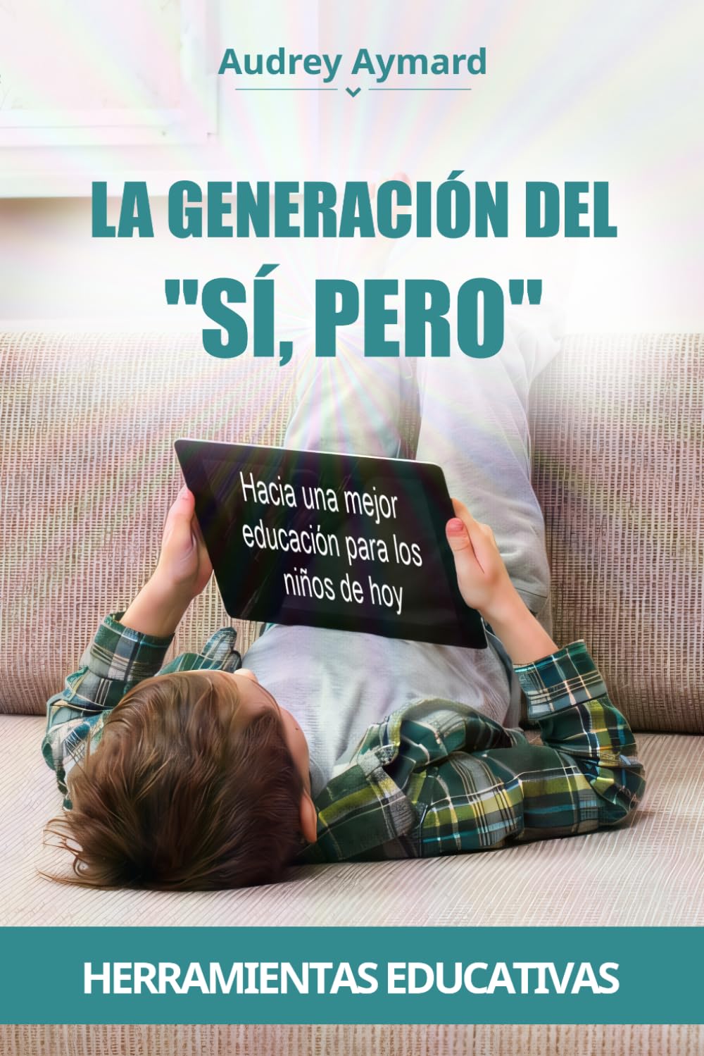 LA GENERACIÓN DEL "SÍ, PERO": Hacia una mejor educación para los niños de hoy