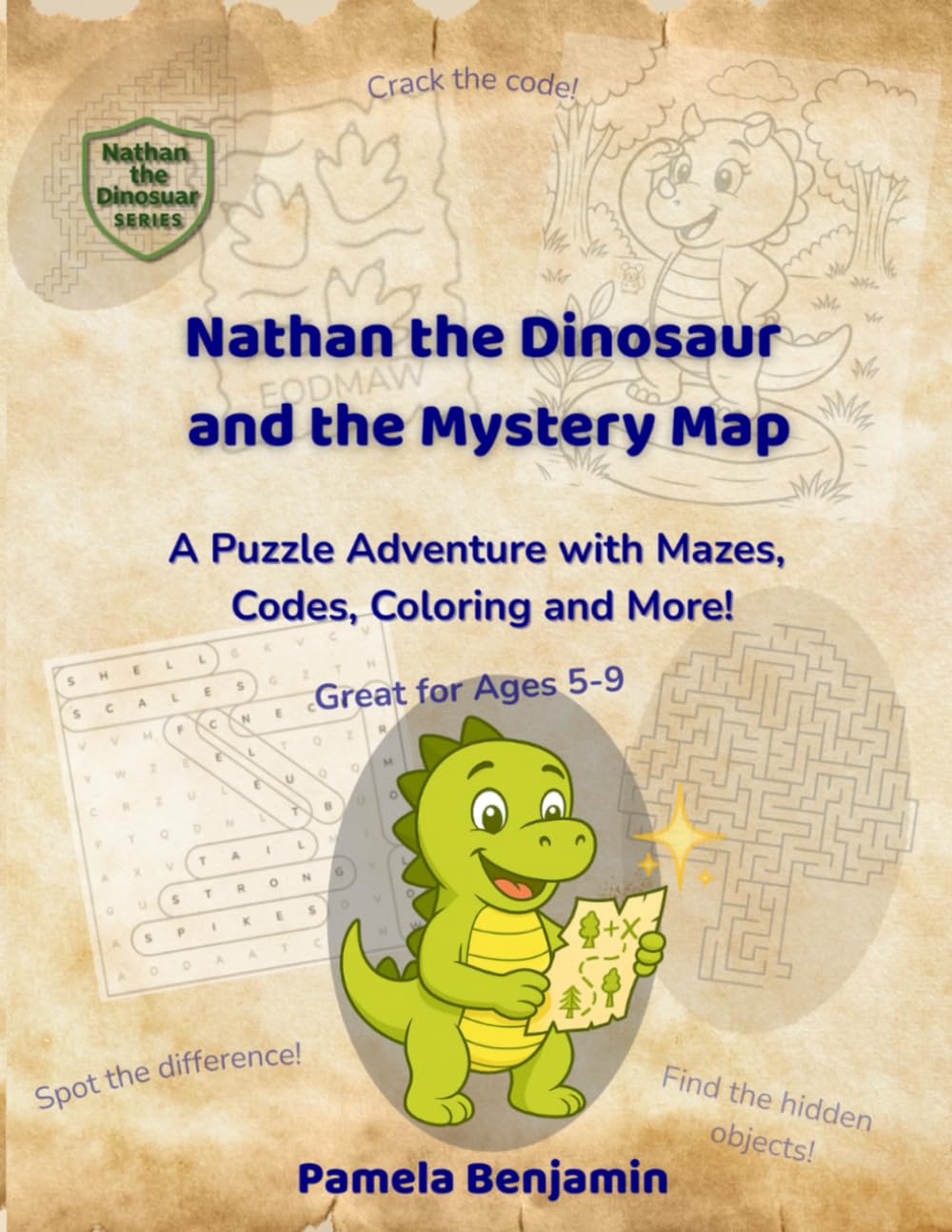 Nathan the Dinosaur and the Mystery Map: A Puzzle Adventure with Mazes, Codes, Coloring and More!