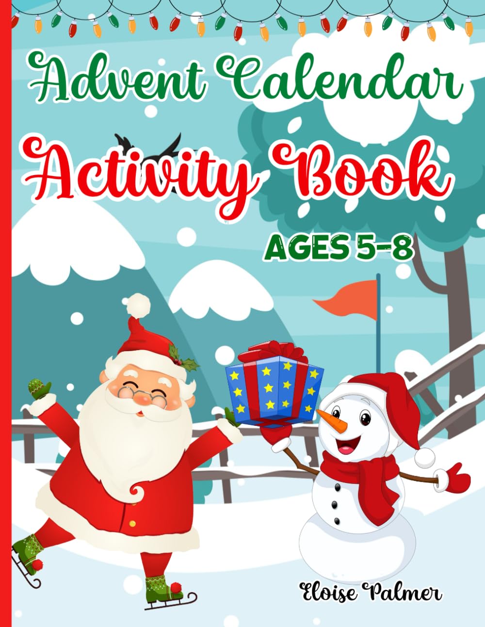 Activity Book for Kids Ages 5-8 Advent Calendar: Countdown to Christmas for Children Girls & Boys Activities: Mazes, Games, Word Searches, Spot the Differences, Puzzles, Crossword