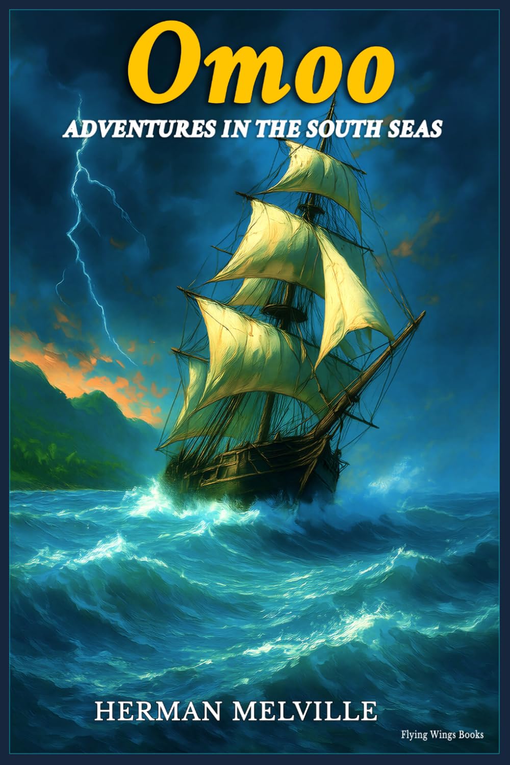 OMOO : A South Seas Adventure Classic (Special Annotated Edition): A Thrilling Classic Tale of Rebellion, Island Cultures, and Ocean Voyages — Herman Melville’s Powerful Pacific Travel Narrative