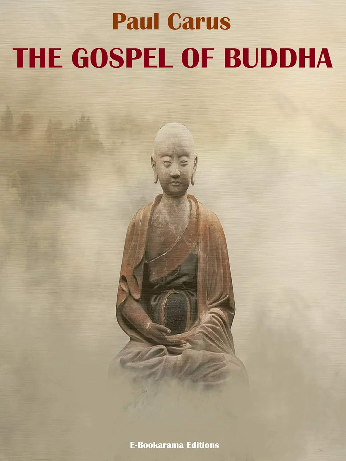 The Gospel of Buddha Kindle edition by Paul Carus. Religion