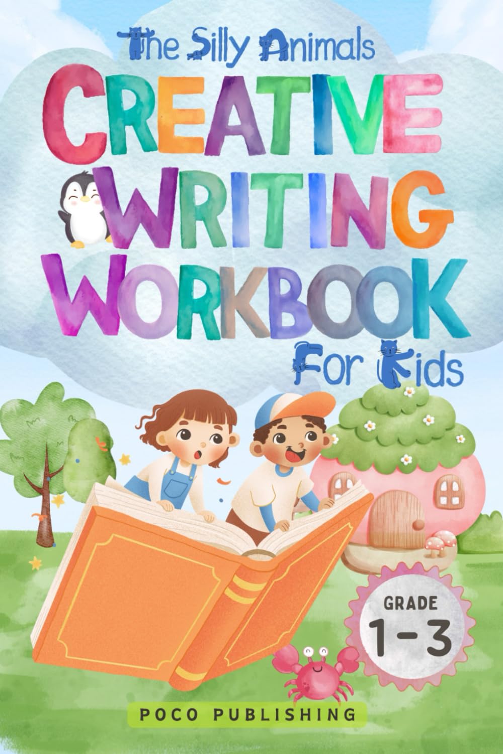 The Silly Animals Creative Writing Workbook for Kids Grade 1-3: Picture Writing Prompts and Story Starters for Young Writers Age 6-9 (A Handwriting and Storytelling Practice)