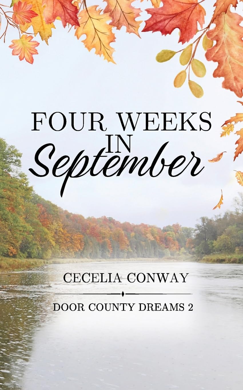 Four Weeks in September: A Small Town Contemporary Romance: 2 (Door County Dreams)