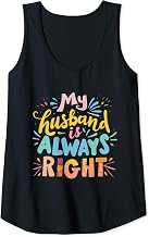 My Husband Is Always Right Funny Wife Marital Humor Saying Tank Top