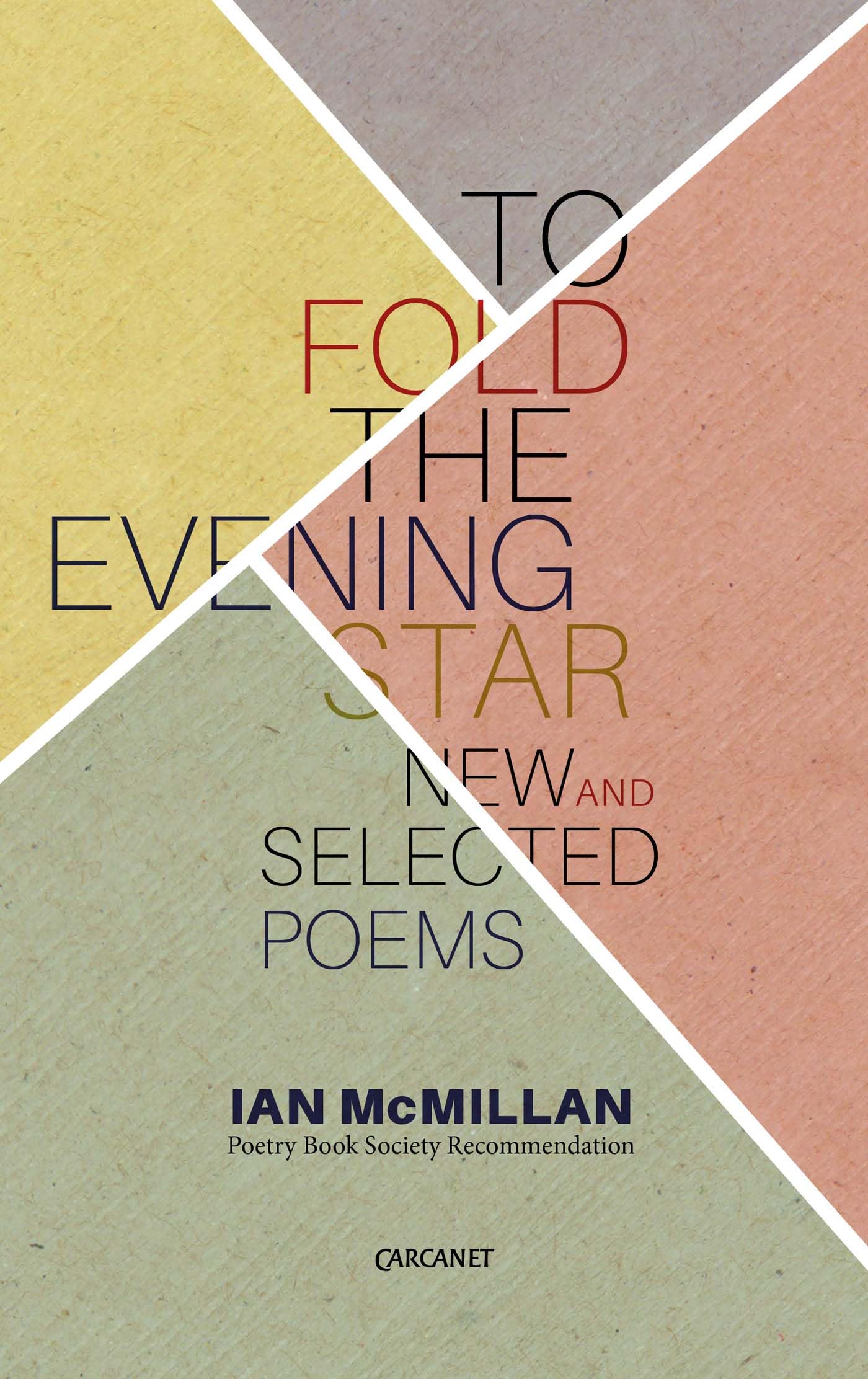 To Fold the Evening Star: New And Selected Poems