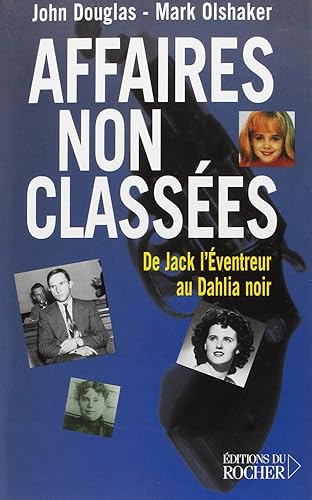 Affaires non classées: De Jack l'Eventreur au Dahlia noir