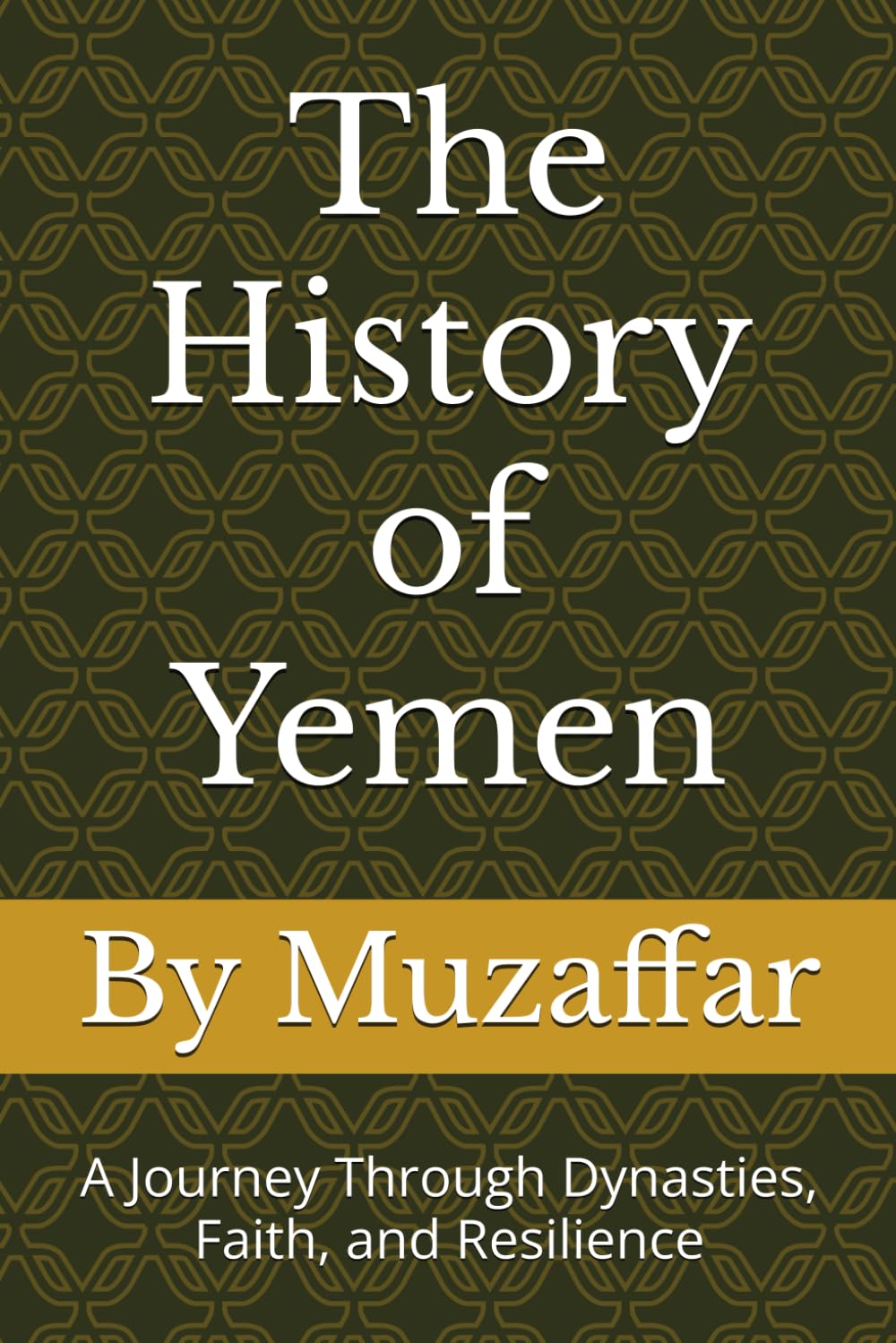The History of Yemen | From the Kingdom of Sheba to Modern Times: A Journey Through Dynasties, Faith, and Resilience (history books)