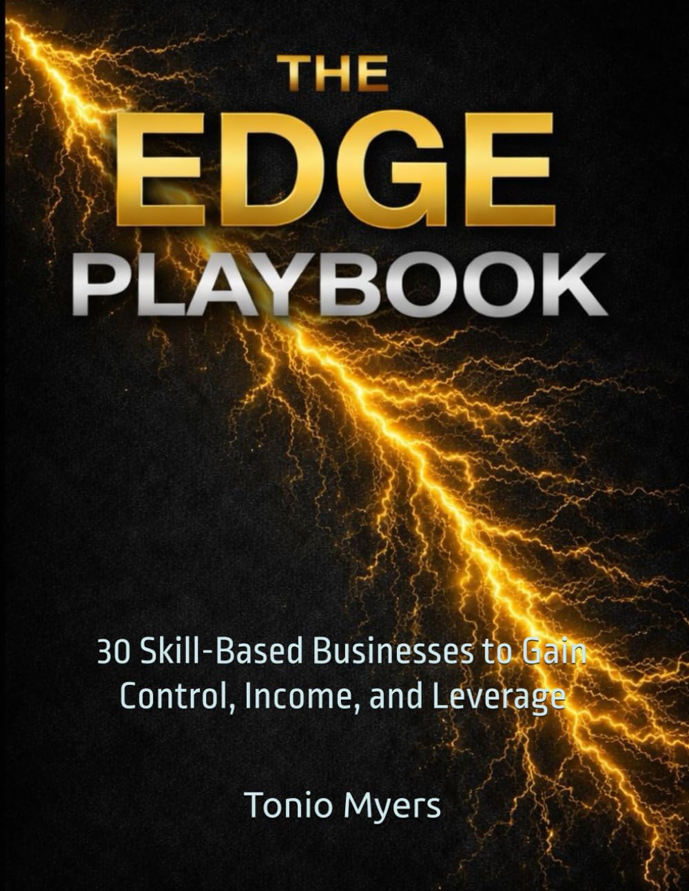 THE EDGE PLAYBOOK: 30 Skill-Based Businesses to Gain Control, Income, and Leverage