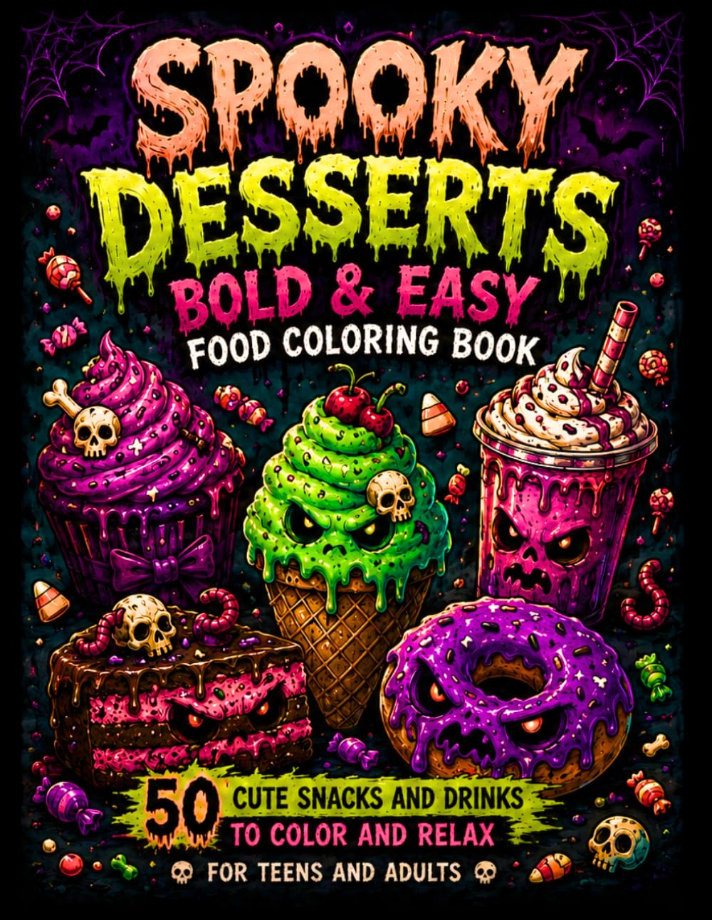 Spooky Desserts Bold & Easy Food Coloring Book: 50 Cute Snacks and Drinks to Color and Relax for Teens & Adults
