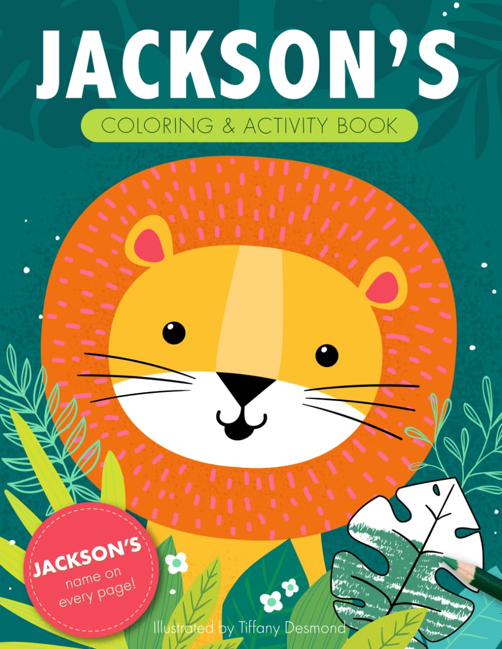 Jackson's Coloring & Activity Book: A Personalized Gift For Jackson - His Name on Every Page (Personalized Coloring Pages)
