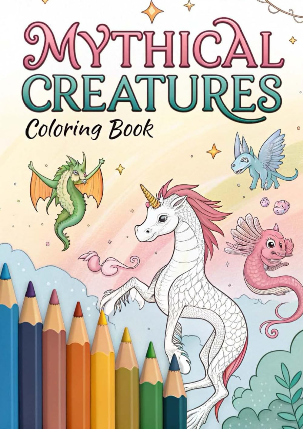 Mythical Creatures Coloring Book for Kids: 25 Fun and Magical Coloring Pages of Dragons, Unicorns, Mermaids, Phoenix, Griffins & More: A ... Simple & Imaginative Designs (Coloring Books)