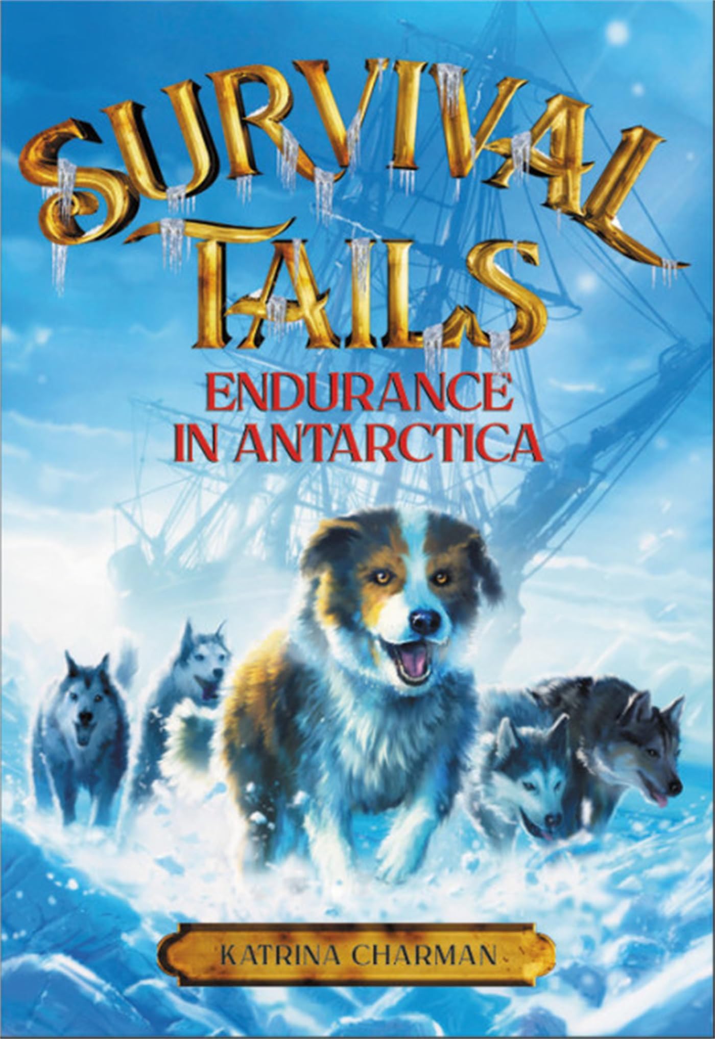 Survival Tails: Endurance in Antarctica (Survival Tails, 2)