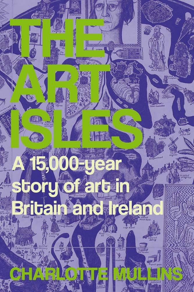The Art Isles: A 15,000-Year Story of Art in Britain and Ireland