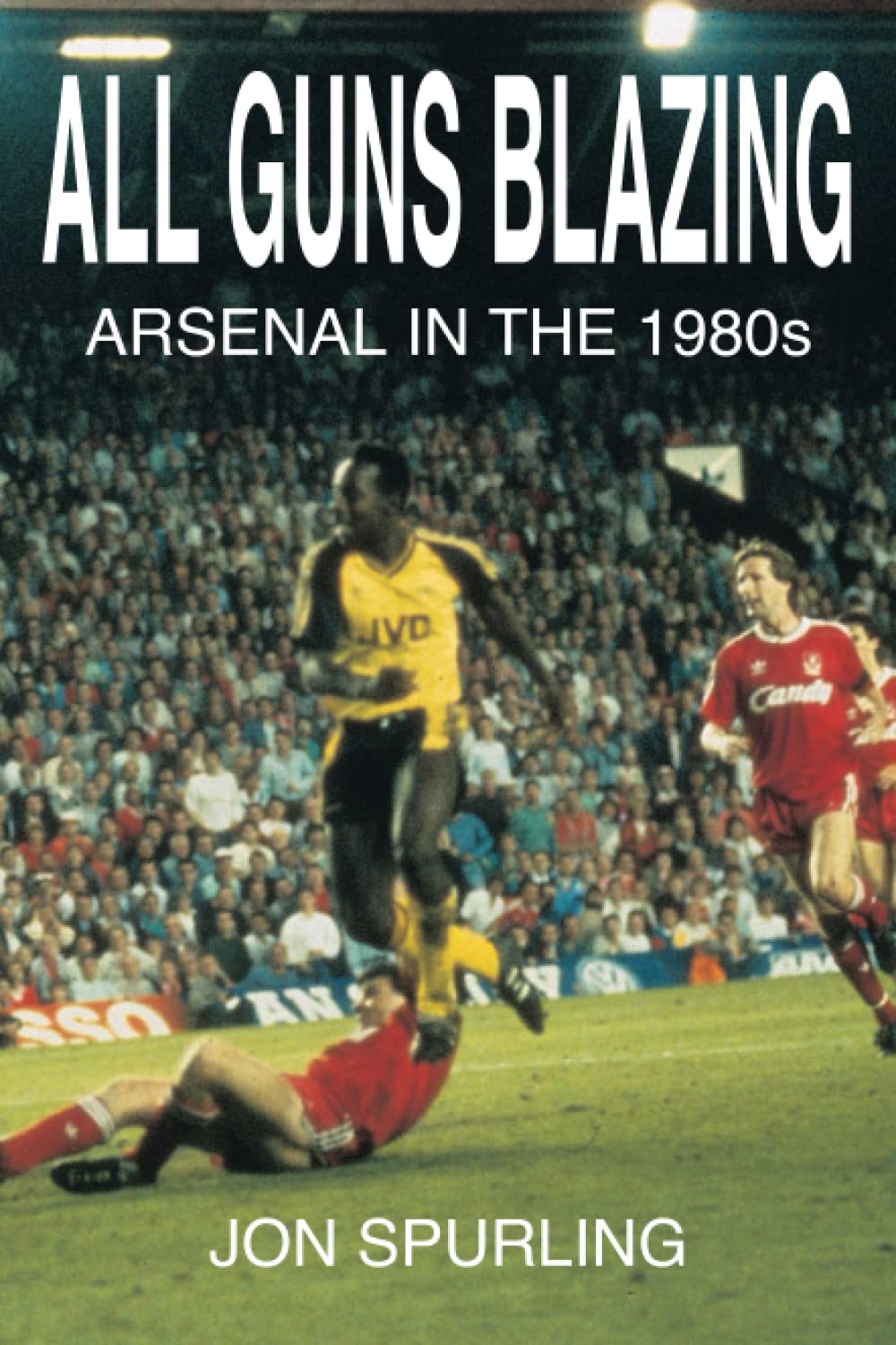 All Guns Blazing: Arsenal in the 1980's