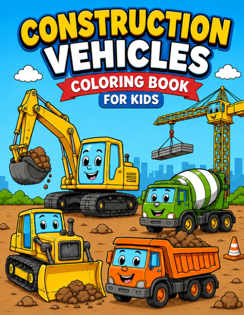 Construction Vehicles Coloring Book for Kids: 15 Fun Construction Vehicle Coloring Pages Including Excavators, Bulldozers, Cranes, Dump Trucks, Cement Mixers and More