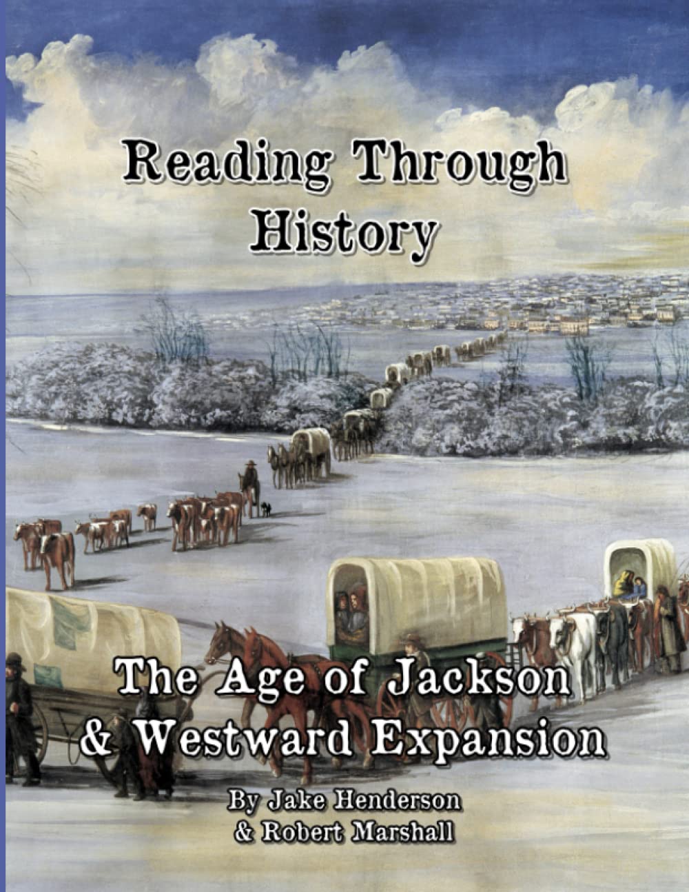 The Age of Jackson & Westward Expansion (Reading Through History)