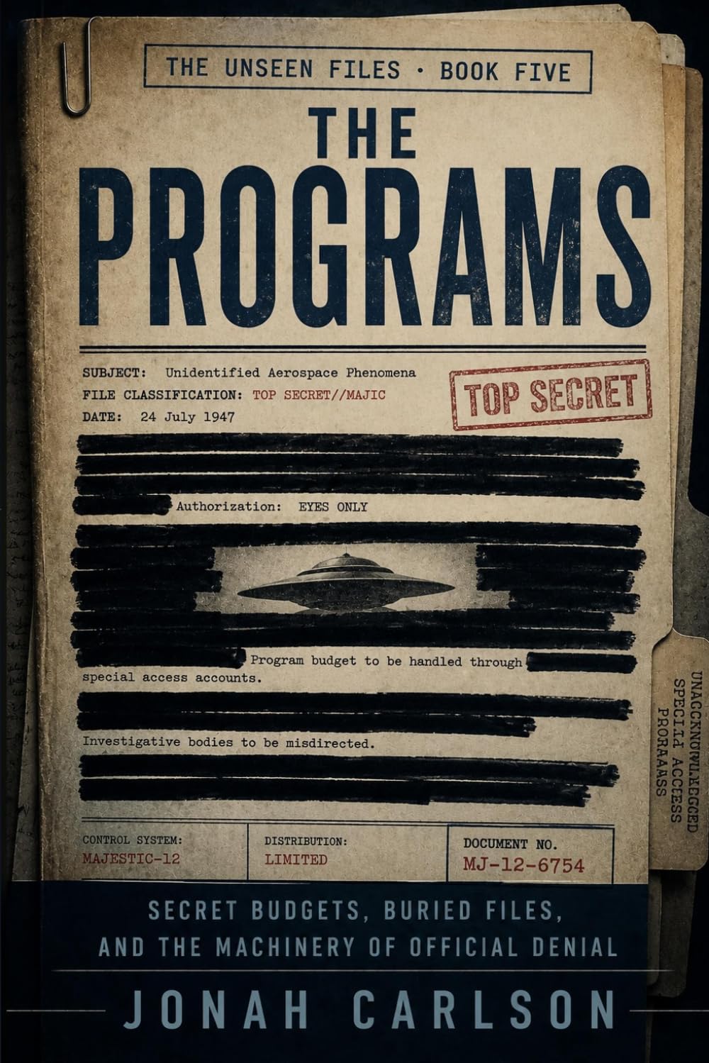 The Programs: Secret Budgets, Buried Files, and the Machinery of Official Denial (The Unseen Files)