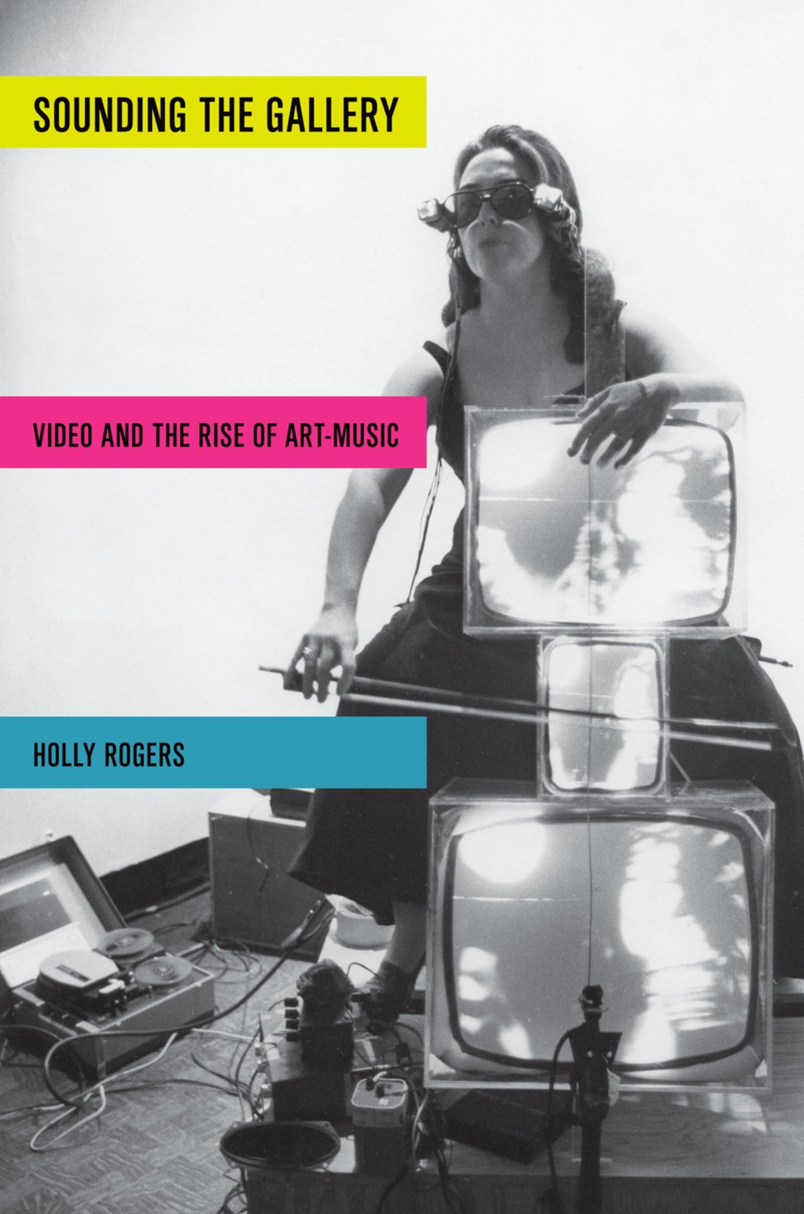 Sounding the Gallery: Video And The Rise Of Art-Music (Oxford Music/Media) (Oxford Music/Media Series)
