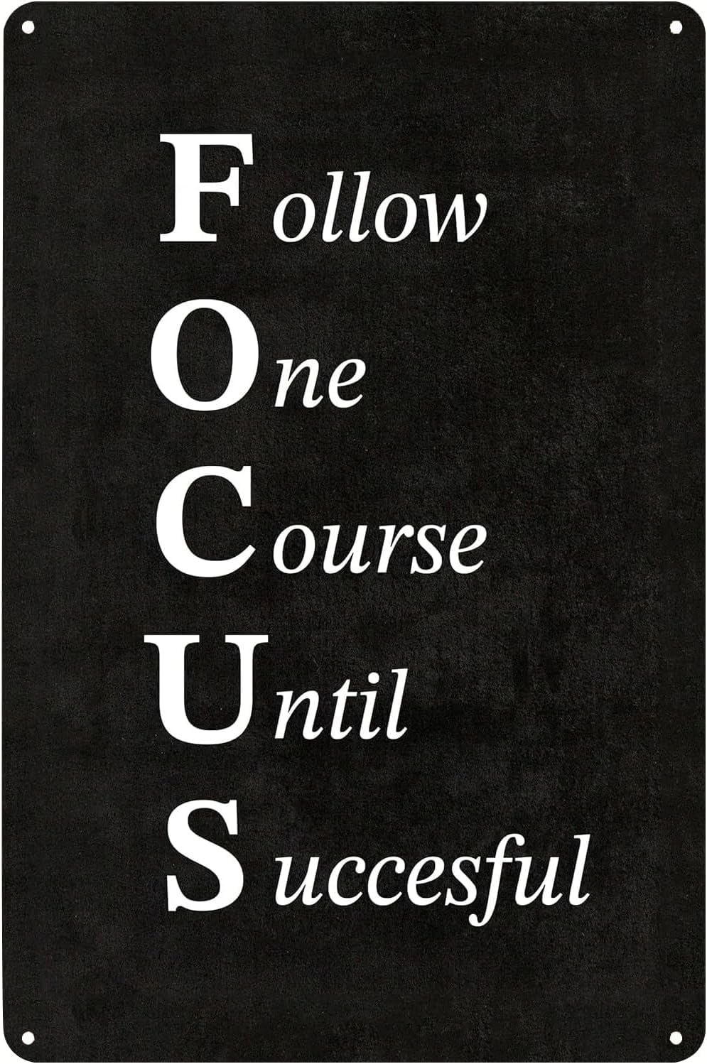 SMAZDFXX Tin Sign - Inspirational Quote Art - Follow One Course Until Successful - Motivational Metal Poster for Home Office Classroom Cafes Bar Club 5.5"x8"