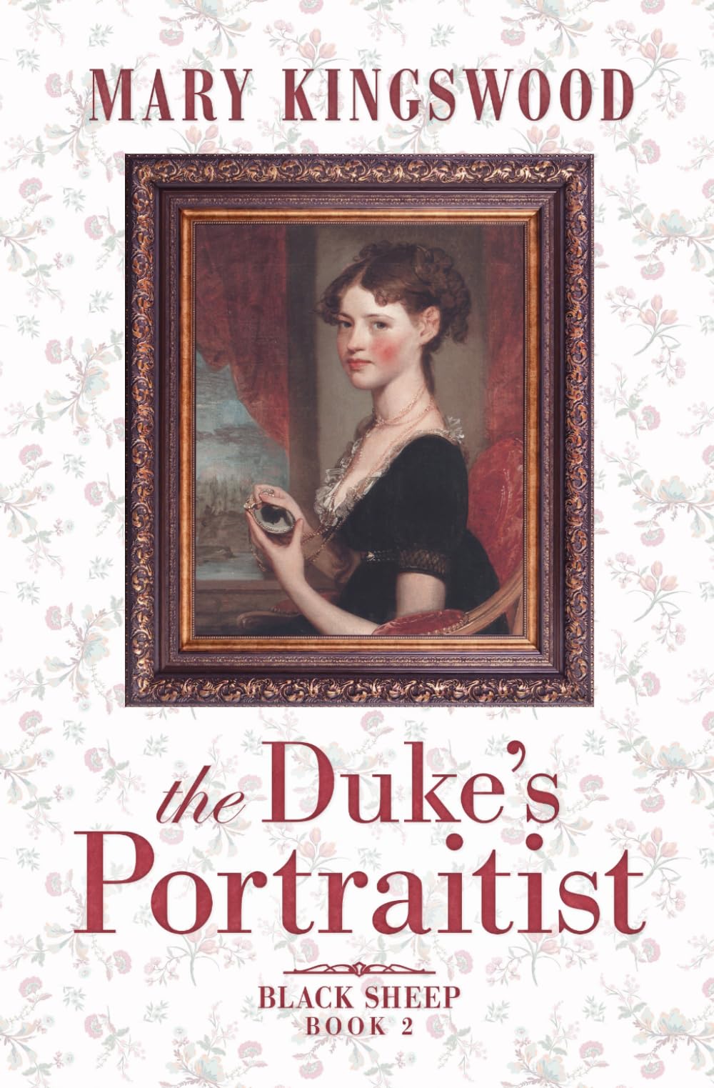 The Duke's Portraitist: A Traditional Regency Romance (Black Sheep)