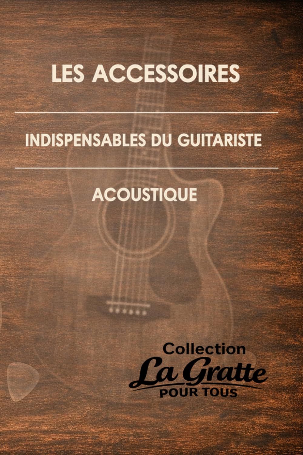 Les accessoires indispensables du guitariste acoustique (La Gratte pour tous)