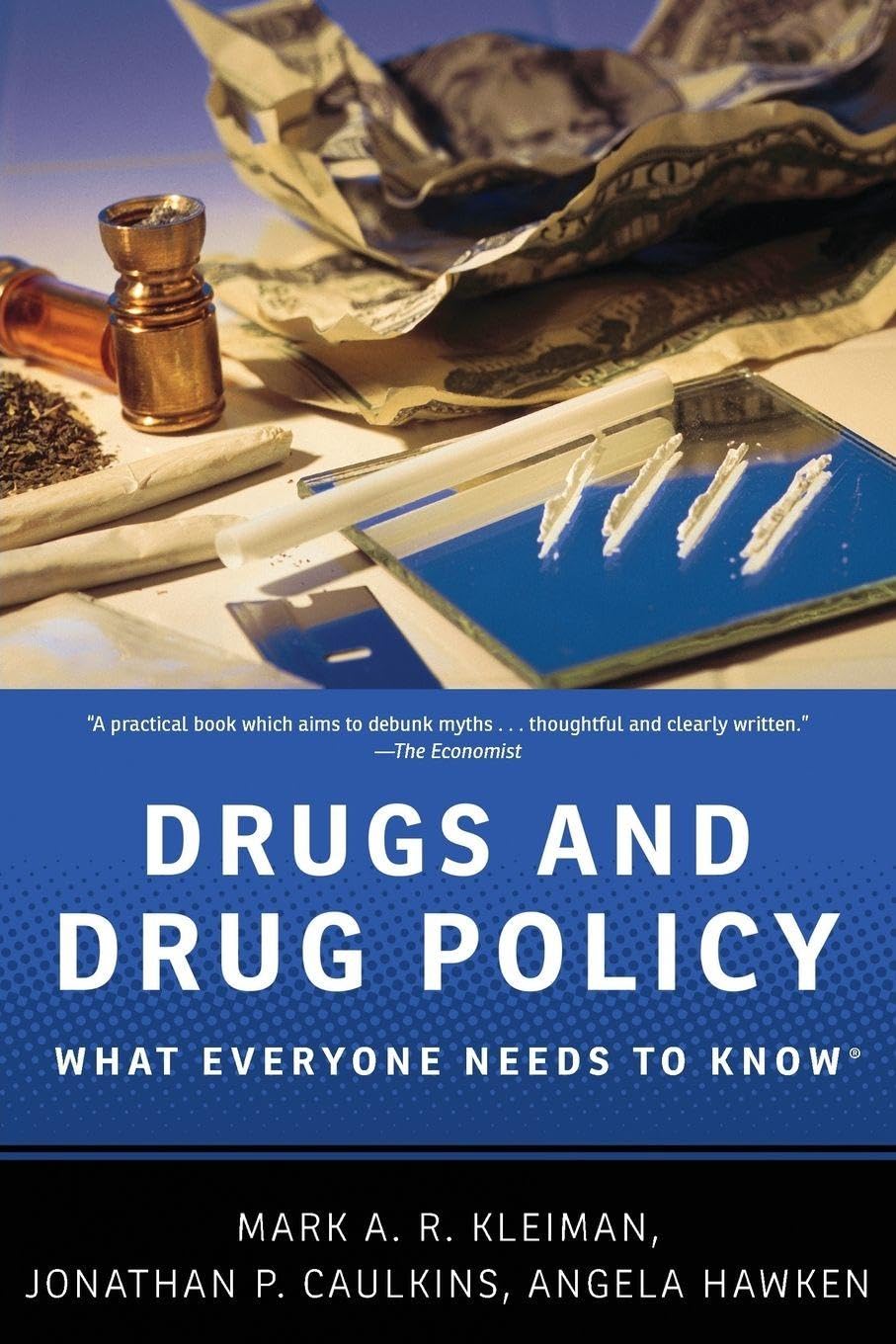 Drugs and Drug Policy What Everyone Needs to Know