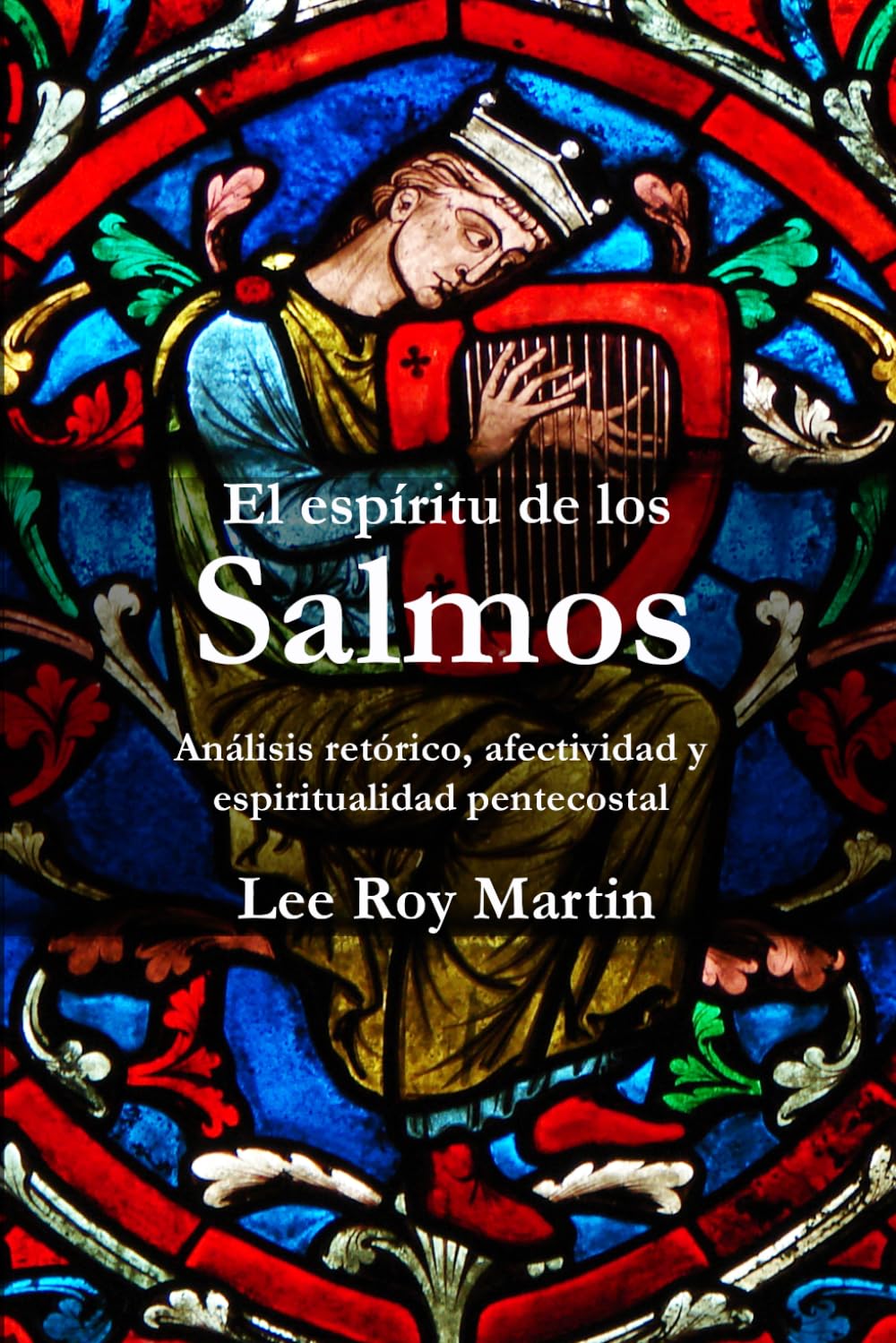 El espíritu de los salmos: Análisis retórico, afectividad y espiritualidad pentecostal
