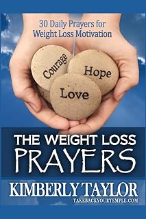 The Weight Loss Prayers: 30 Daily Prayers for Weight Loss Motivation (Weight Loss Quotes)