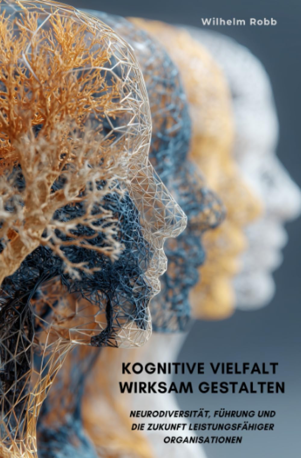 Kognitive Vielfalt wirksam gestalten: Neurodiversität, Führung und die Zukunft leistungsfähiger Organisationen