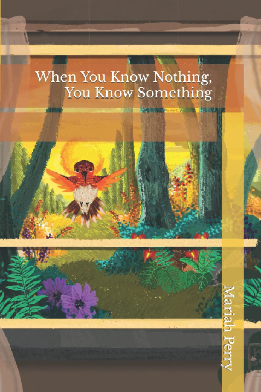 When You Know Nothing, You Know Something