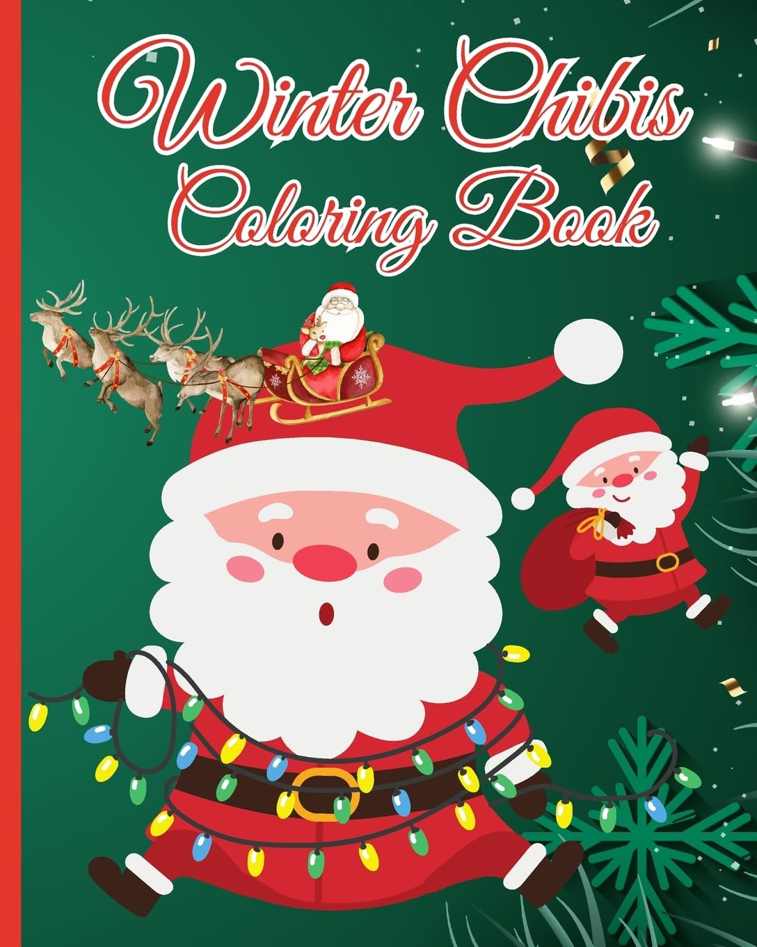 Winter Chibis Coloring Book: Christmas Holiday Designs Filled With Santa Claus, Christmas Tree, Reindeer,...