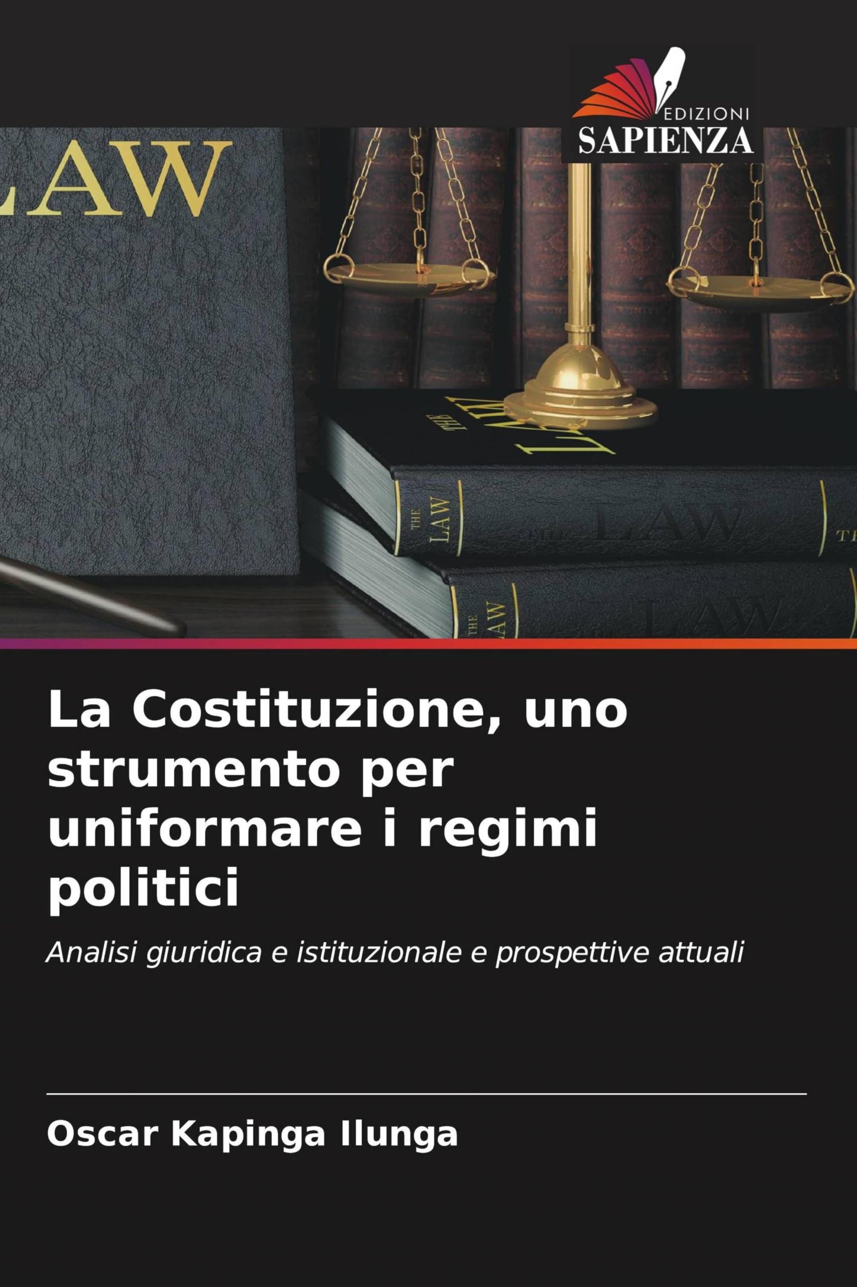 La Costituzione, uno strumento per uniformare i regimi politici: Analisi giuridica e istituzionale e prospettive attuali