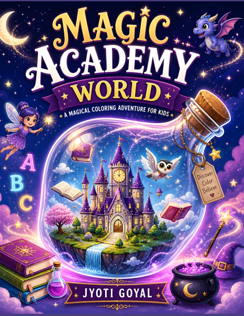 Magic Academy World Coloring Book for Kids Ages 5-12: Wizard School, Magic Spells, Fantasy Creatures & Enchanted Adventures | Fun and Easy Coloring Book for Creative Kids Who Love Magic