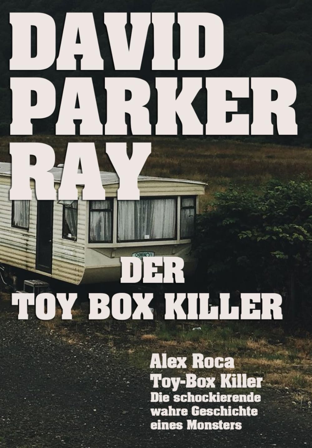 David Parker Ray Der Toy Box Killer