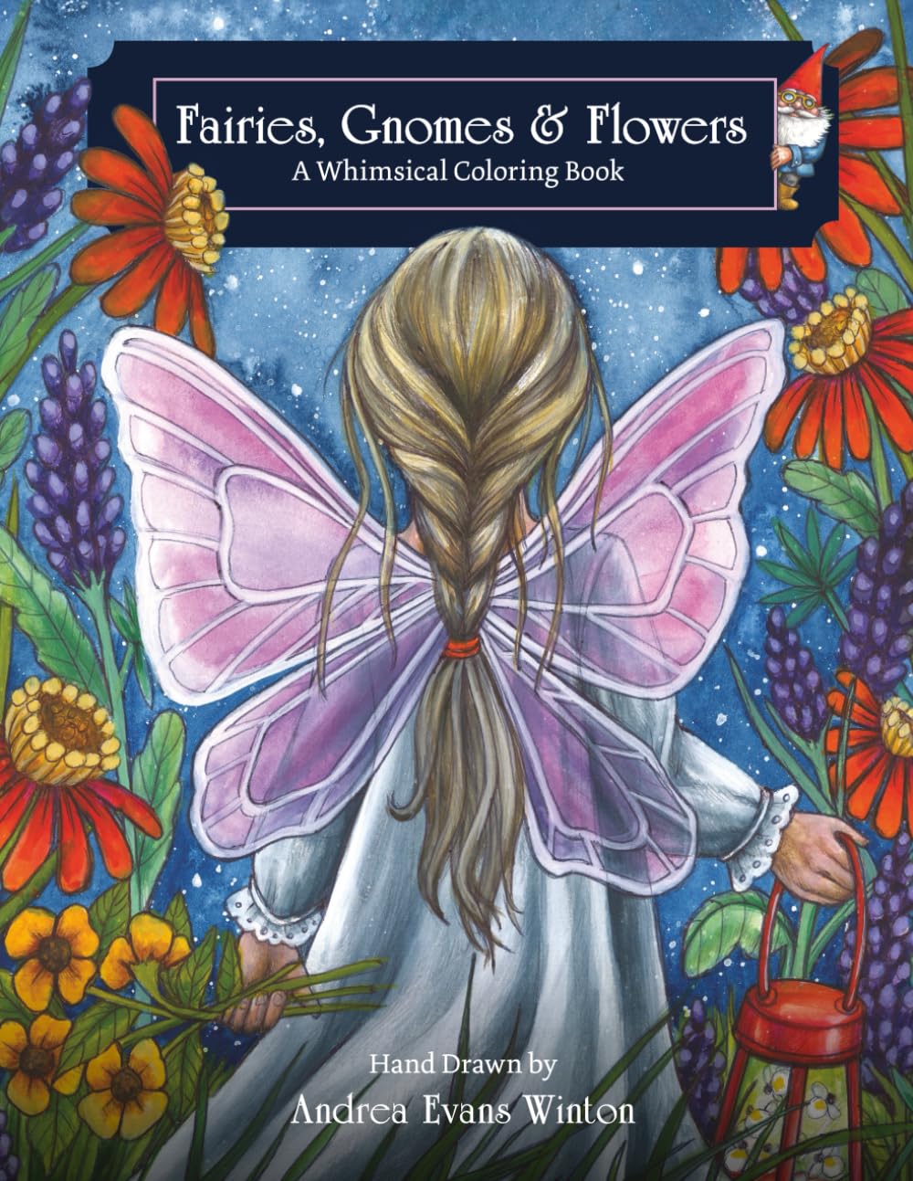 Fairies, Gnomes & Flowers: A Whimsical Coloring Book