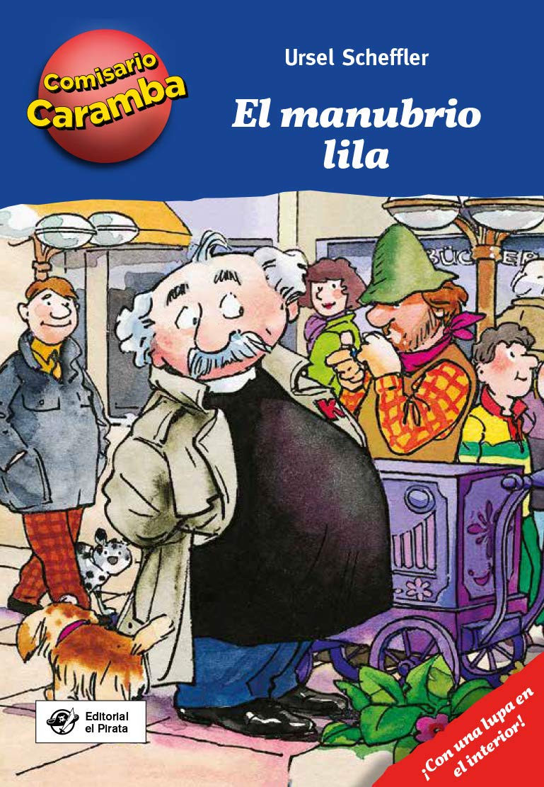 El manubrio lila: Libros para niños de 8 años de detectives - Cada capítulo es un caso distinto para resolver, ¡con una lupa descifradora! (Comisario Caramba) (Spanish Edition)