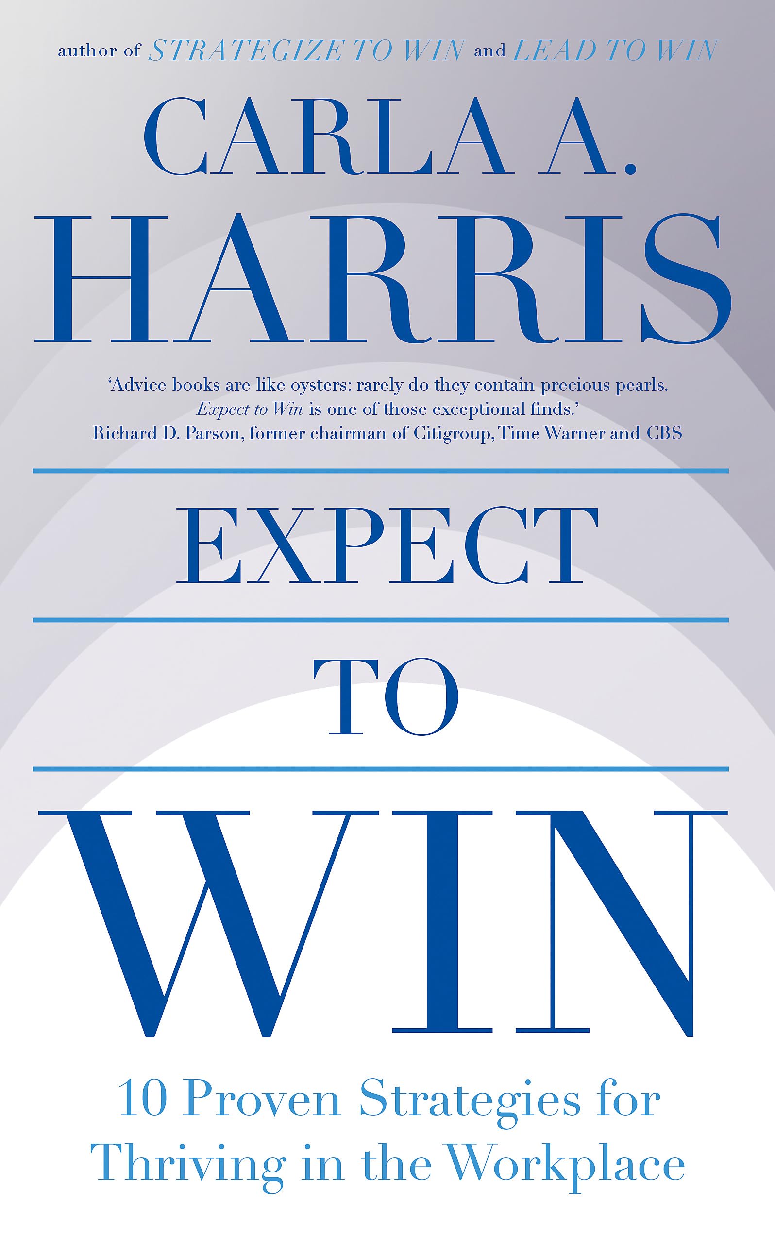 Expect to Win: 10 Proven Strategies for Thriving in the Workplace