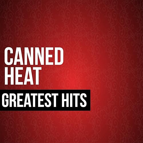 Canned Heat Greatest Hits di Canned Heat su Amazon Music Amazon.it
