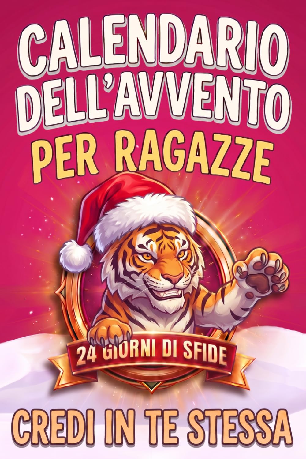 Calendario Avvento Ragazze: 24 Giorni di Sfide per Sviluppare Autostima, Coraggio, Fiducia e Resilienza | Percorso Motivazionale, Idea Regalo Natale Ragazza 10-15 Anni