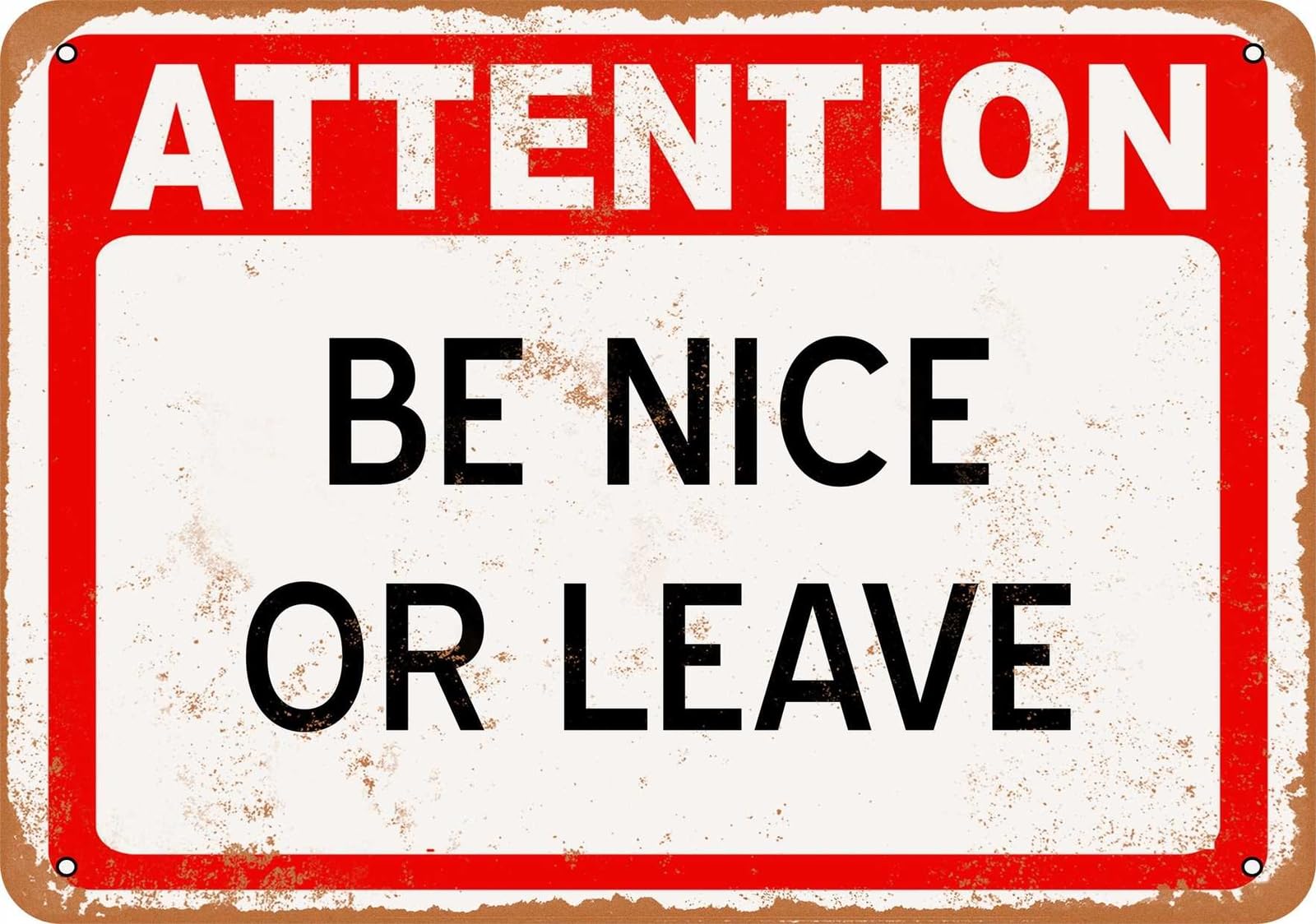 Miaomansenstore Metal Sign - Attention Be Nice Or Leave - Vintage Look Home Decor