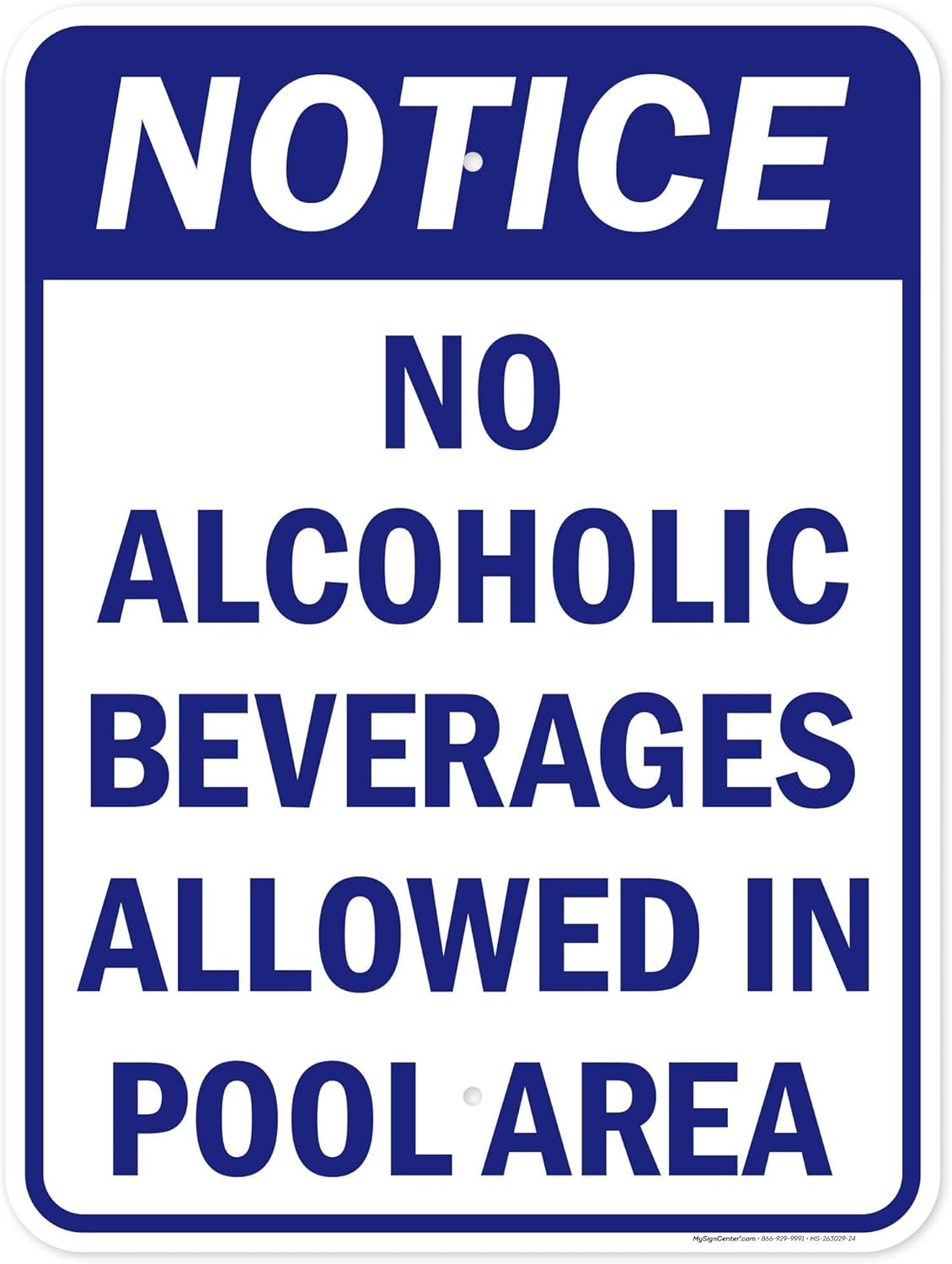 Notice No Alcoholic Beverages Allowed In Pool Area Sign, 18x24 Inches, 55 mil thick HDPS (high density polystyrene), Made in USA by My Sign Center