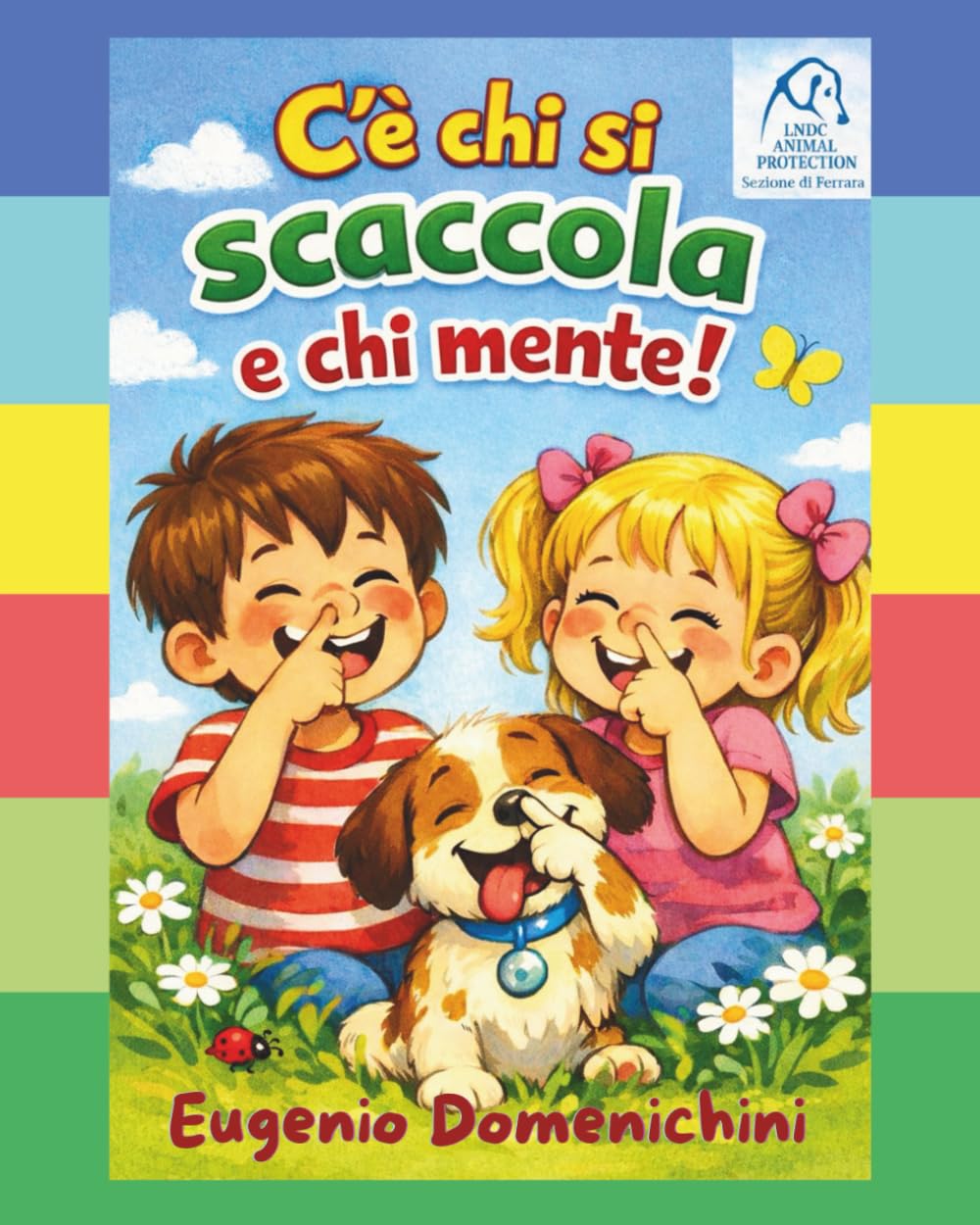 C'è chi si scaccola e chi mente!