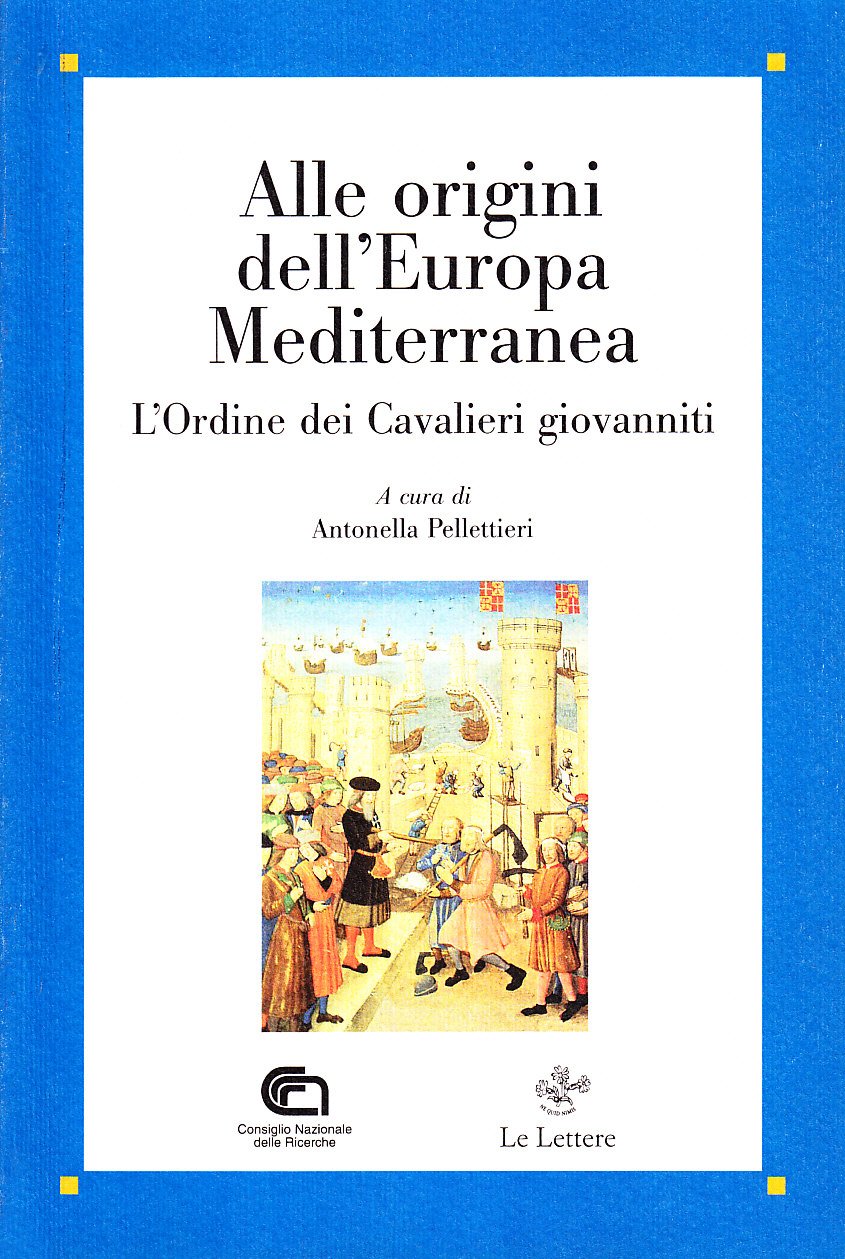 Alle Origini Dell'europa Mediterranea. L'ordine Dei Cavalieri Giovanniti - 4