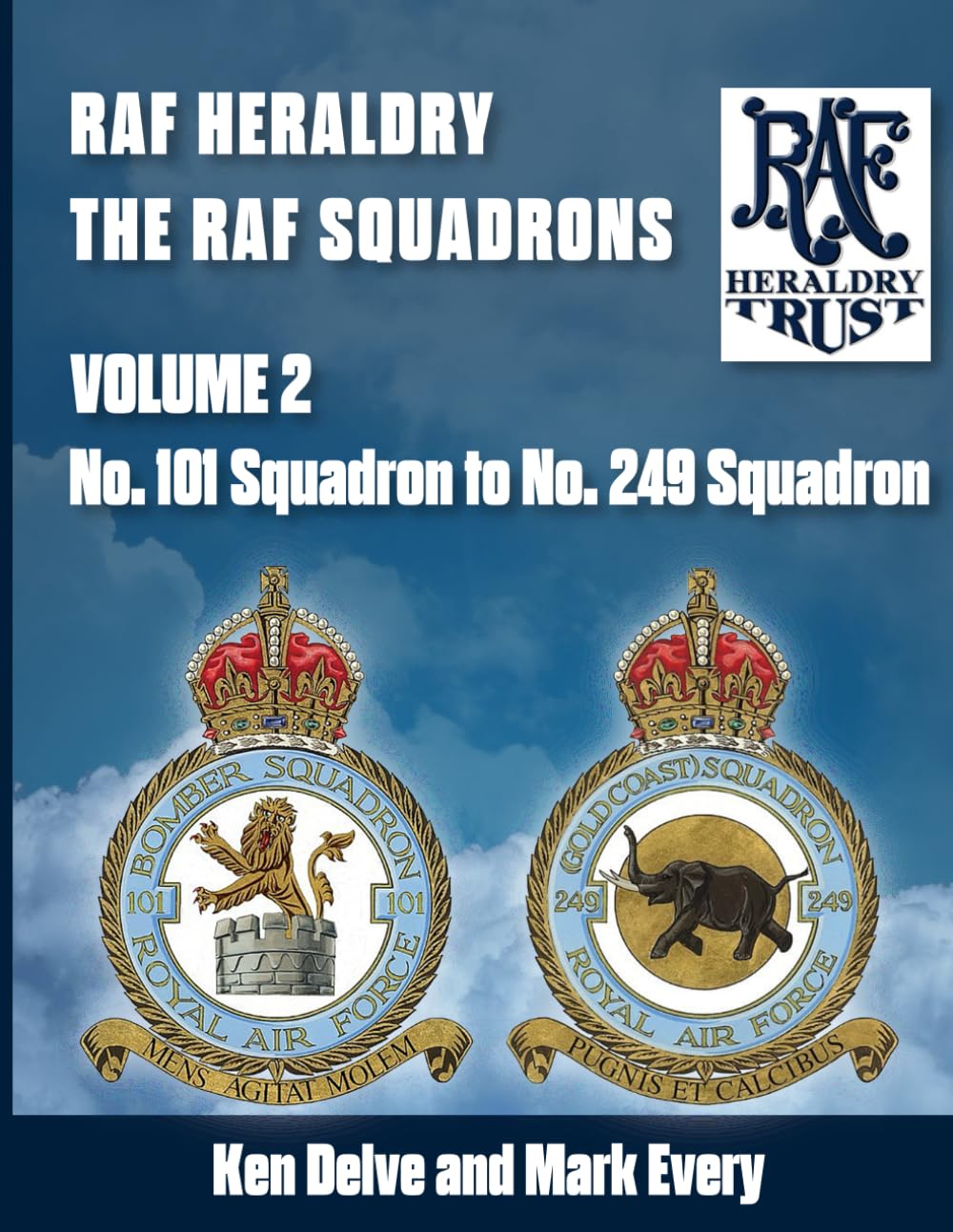RAF Heraldry: The RAF SQUADRONS: VOLUME 2: No.101 Squadron to No.249 Squadron      Paperback – February 10, 2025