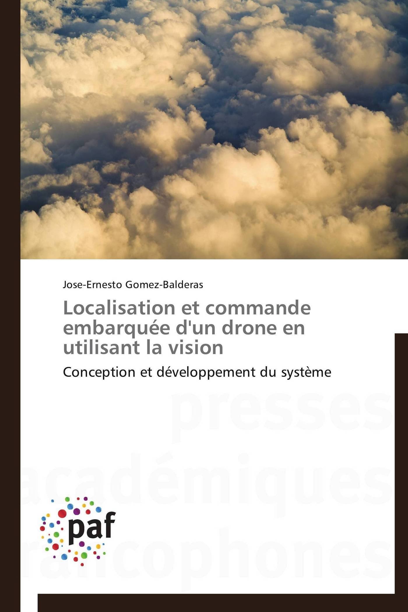 Localisation et commande embarquée d'un drone en utilisant la vision: Conception et développement du système (Omn.Pres.Franc.)