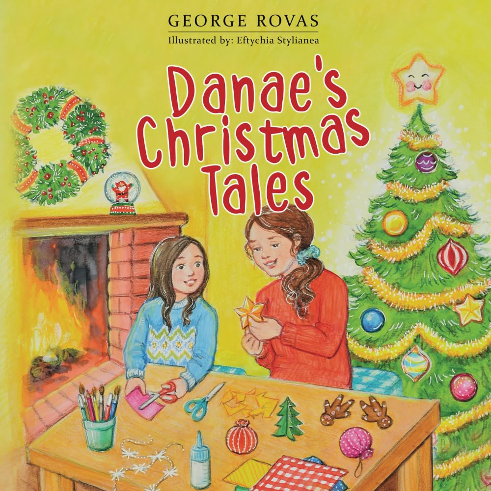 Danae's Christmas Tales: Christmas Stories for Kids. Heartwarming Children's Stories of Faith, Love, and Hope