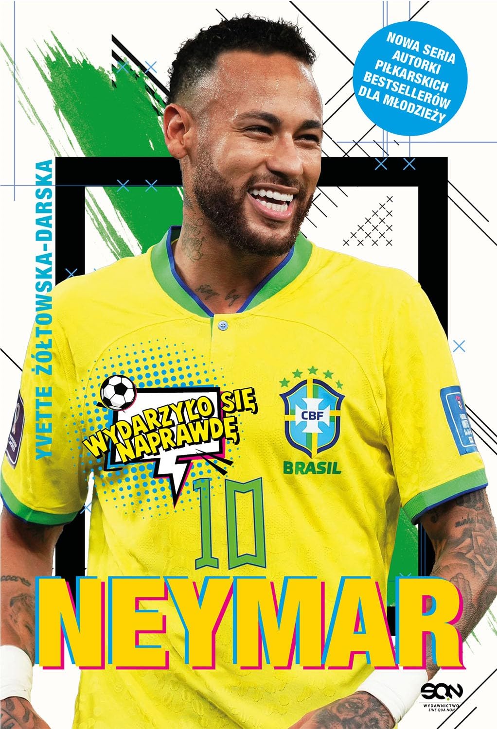 Neymar. Chłopak, który urodził się, by grać w piłkę (Wydarzyło się naprawdę)