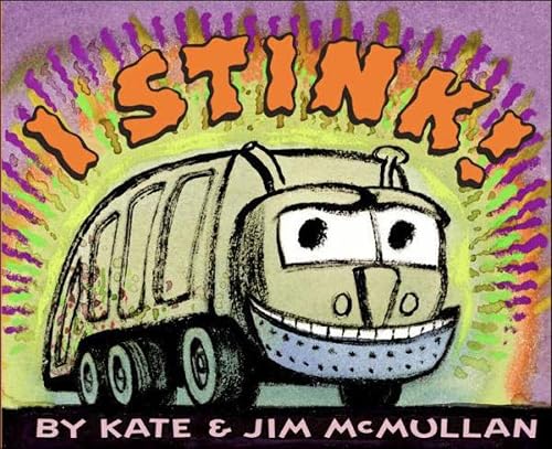 I Stink! by Kate McMullan